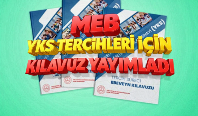 MEB YKS tercihleri için kılavuz yayımladı