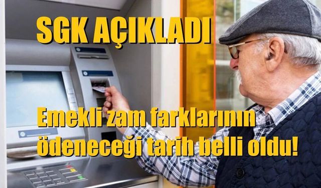 SGK açıkladı. Emekli zam farklarının ödeneceği tarih belli oldu!