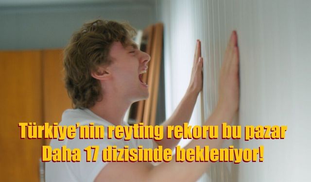 Türkiye’nin reyting rekoru bu pazar Daha 17 dizisinde bekleniyor!