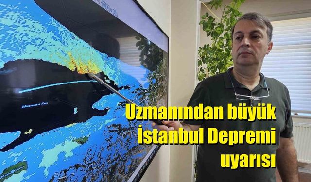 Uzmanından büyük İstanbul Depremi uyarısı