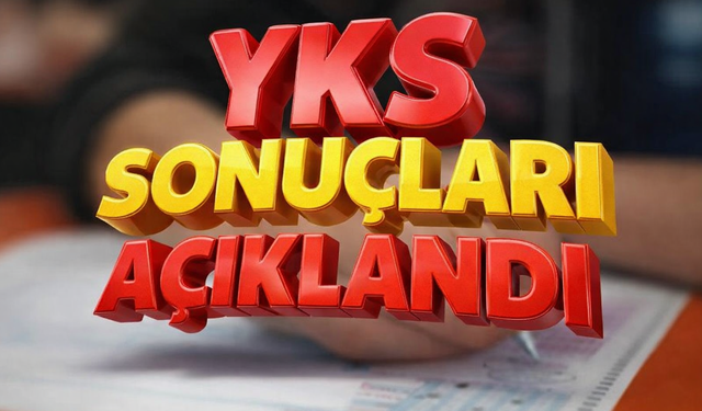 YKS sonuçları açıklandı