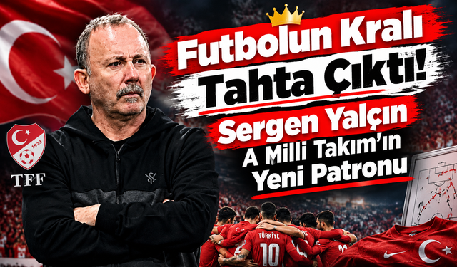 Futbolun Kralı Tahta Çıktı! Sergen Yalçın A Milli Takım'ın Yeni Patronu