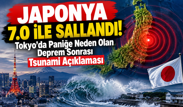Japonya 7.0 ile Sallandı! Tokyo'da Paniğe Neden Olan Deprem Sonrası Tsunami Açıklaması
