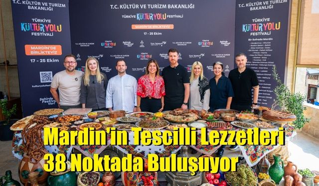 Mardin'in Tescilli Lezzetleri 38 Noktada Buluştu