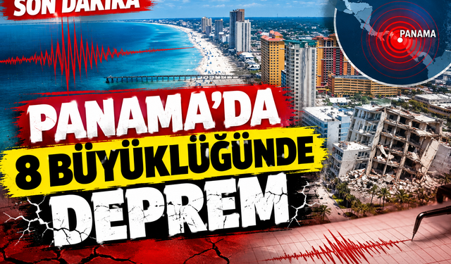 Panama’da 8 büyüklüğünde deprem