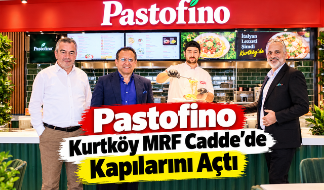 Pastofino  Kurtköy MRF Cadde’de Kapılarını Açtı