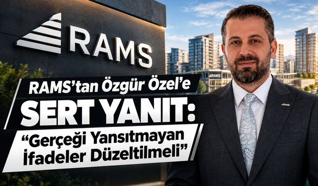 RAMS’tan Özgür Özel’e Sert Yanıt: “Gerçeği Yansıtmayan İfadeler Düzeltilmeli”