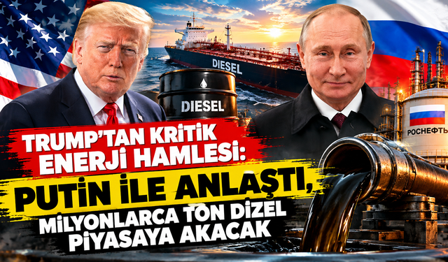 Trump'tan Kritik Enerji Hamlesi: Putin ile Anlaştı, Milyonlarca Ton Dizel Piyasaya Akacak