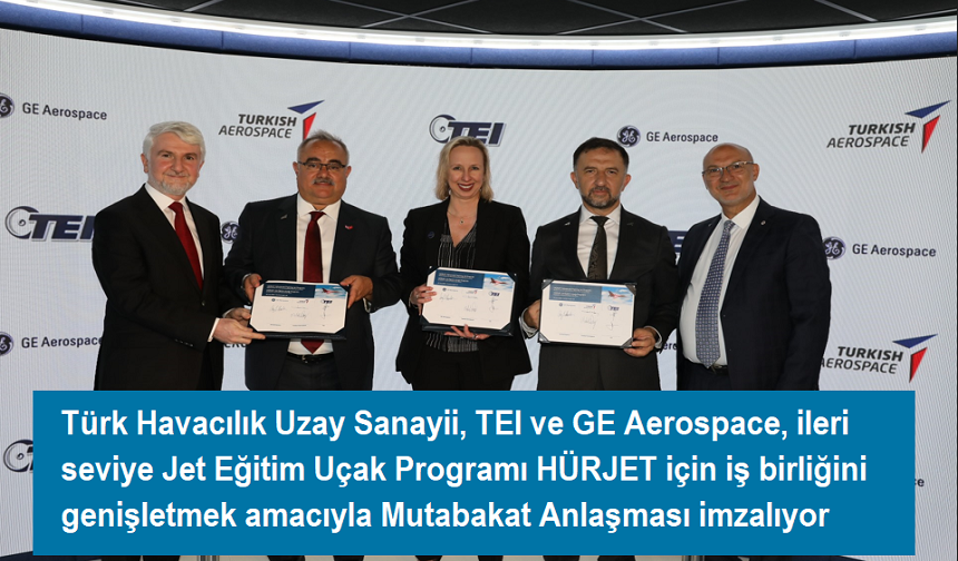 Türk Havacılık Uzay Sanayii, TEI ve GE Aerospace, ileri seviye Jet Eğitim Uçak Programı HÜRJET için iş birliğini genişle