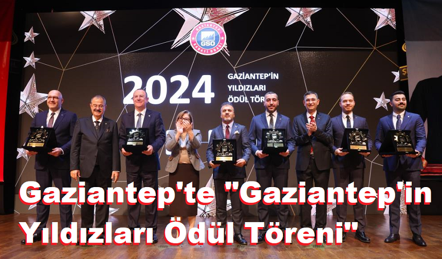 Gaziantep'te "Gaziantep'in Yıldızları Ödül Töreni"