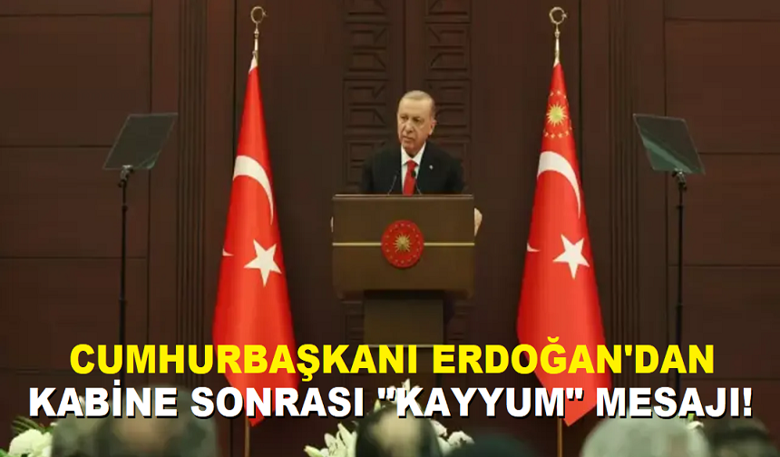 Cumhurbaşkanı Erdoğan'dan kabine sonrası "kayyum" mesajı!