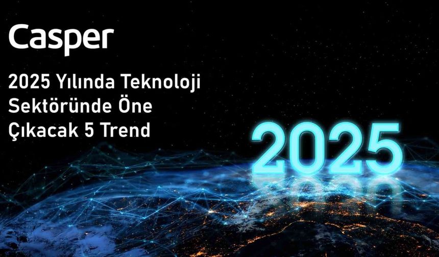 2025 yılına damga vuracak 5 teknolojik trend