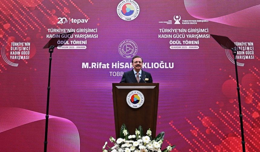 TOBB Başkanı Hisarcıklıoğlu: "Kadınların sosyal hayatta, iş hayatında daha fazla ve aktif rol almasını istiyoruz"