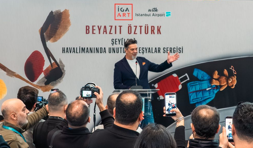 Sanatçı Beyazıt Öztürk’ün “Şeyler” Sergisi  İGA İstanbul Havalimanı’nda
