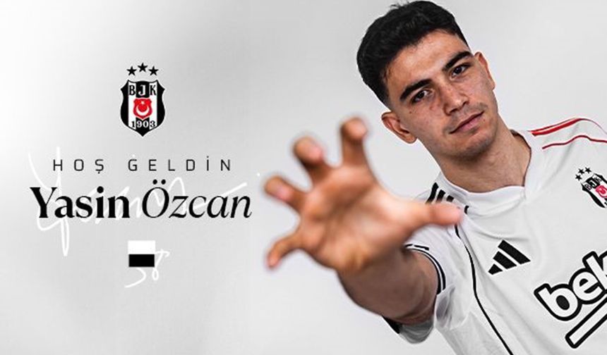 Yasin Özcan, resmen Beşiktaş’ta