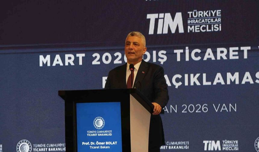 Bakan Bolat mart ayı dış ticaret verilerini açıkladı