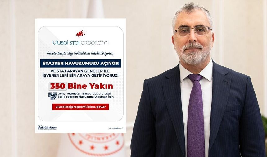Bakan Işıkhan: "Ulusal Staj Programı’na bugüne kadar yaklaşık 350 bin başvuru yapıldı"