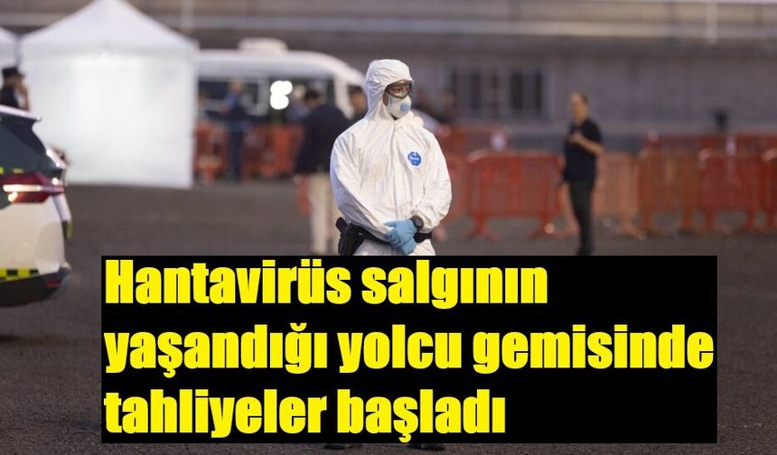 Hantavirüs salgının yaşandığı yolcu gemisinde tahliyeler başladı