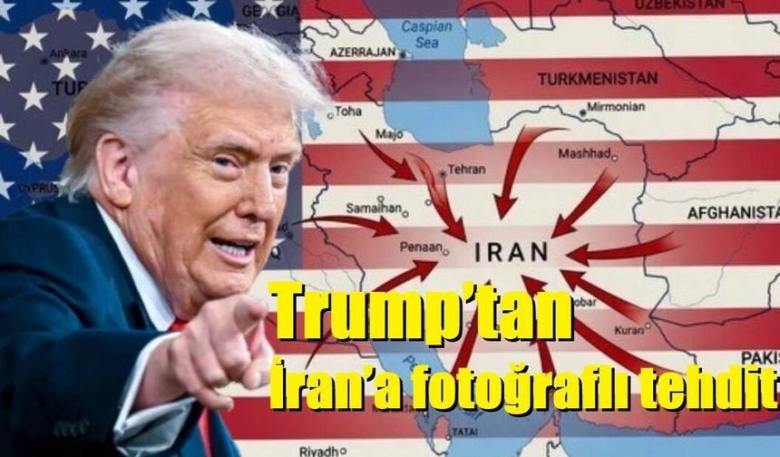 Trump’tan İran’a fotoğraflı tehdit