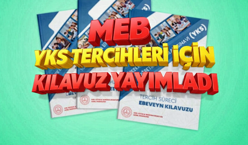 MEB YKS tercihleri için kılavuz yayımladı