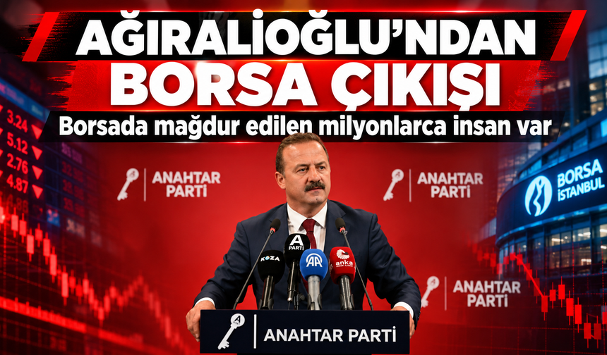 Başkan Ağıralioğlu: Borsada mağdur edilen milyonlarca insan var