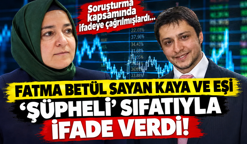 Fatma Betül Sayan Kaya ve Eşi 'Şüpheli' Sıfatıyla İfade Verdi!