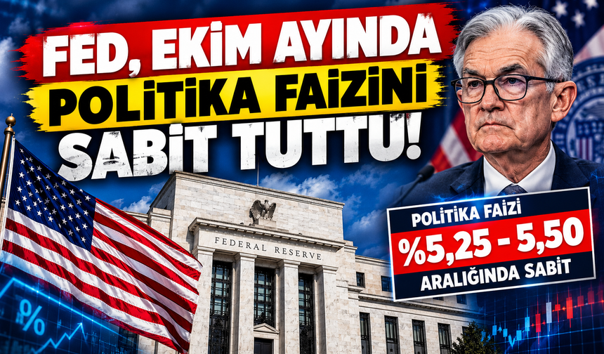 Fed, ekim ayında politika faizini sabit tuttu