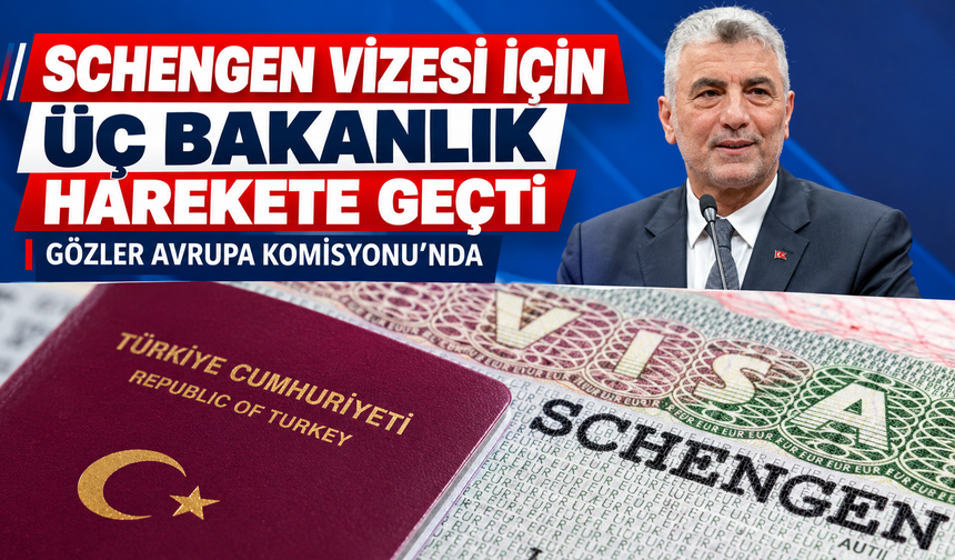 Schengen Vizesi İçin Üç Bakanlık Harekete Geçti: Gözler Avrupa Komisyonu’nda