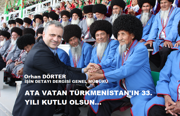 Türkmenistan İ Ş İ N D E T A Y I D E R G İ S İ Orhan Dörter