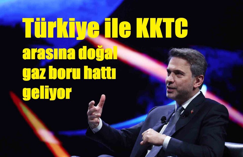 Türkiye ile KKTC arasına doğal gaz boru hattı geliyor