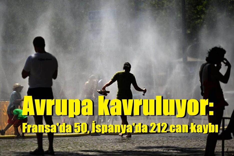 Avrupa kavruluyor: Fransa'da 50, İspanya'da 212 can kaybı