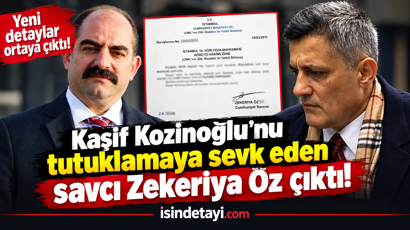 Kaşif Kozinoğlu’nu tutuklamaya sevk eden savcı Zekeriya Öz çıktı