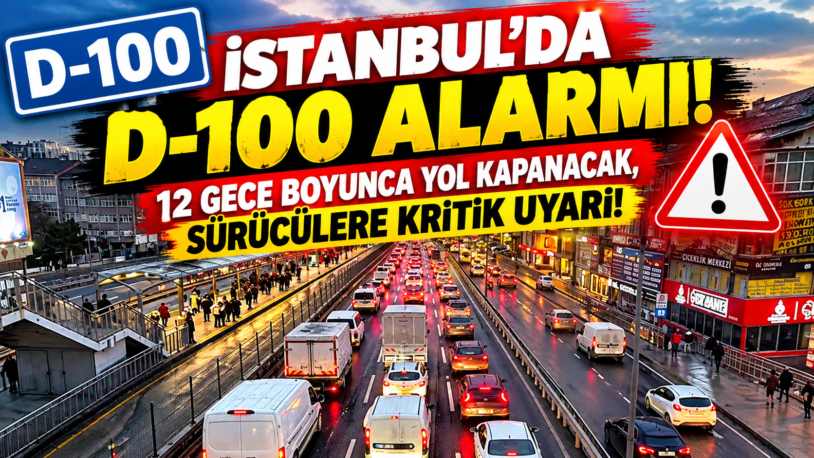 İstanbul'da D-100 Alarmı! 12 Gece Boyunca Yol Kapanacak, Sürücülere Kritik Uyarı